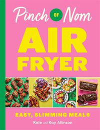 Cover image for Pinch of Nom Air Fryer: Easy, Slimming Meals