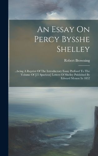 Cover image for An Essay On Percy Bysshe Shelley