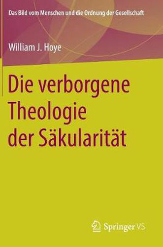 Die verborgene Theologie der Sakularitat