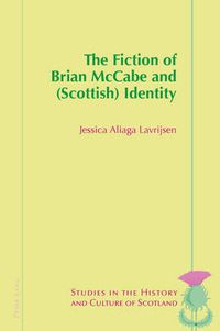 Cover image for The Fiction of Brian McCabe and (Scottish) Identity