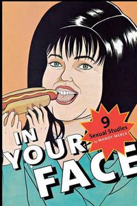 Cover image for In Your Face: 9 Sexual Studies