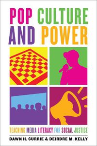 Cover image for Pop Culture and Power: Teaching Media Literacy for Social Justice