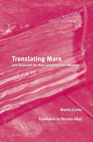 Cover image for Translating Marx: Jose Arico and the New Latin American Marxism