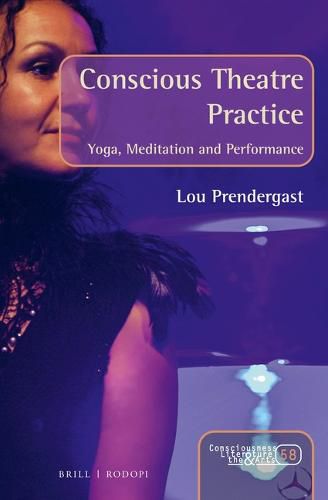 Cover image for Conscious Theatre Practice: Yoga, Meditation and Performance