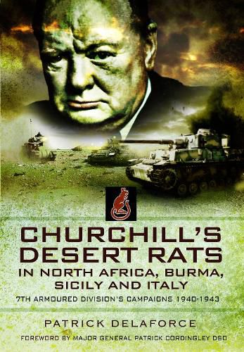 Cover image for Churchill's Desert Rats in North Africa, Burma, Sicily and Italy: 7th Armoured Division's Campaigns, 1940 1943