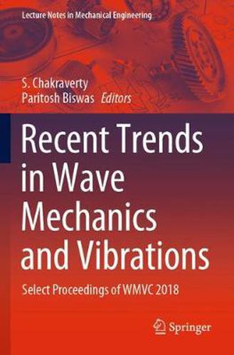 Recent Trends in Wave Mechanics and Vibrations: Select Proceedings of WMVC 2018