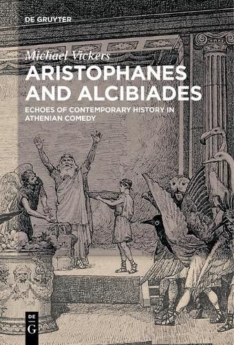 Cover image for Aristophanes and Alcibiades: Echoes of Contemporary History in Athenian Comedy