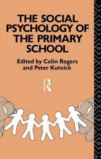 Cover image for The Social Psychology of the Primary School