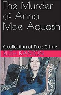 Cover image for The Murder of Anna Mae Aquash