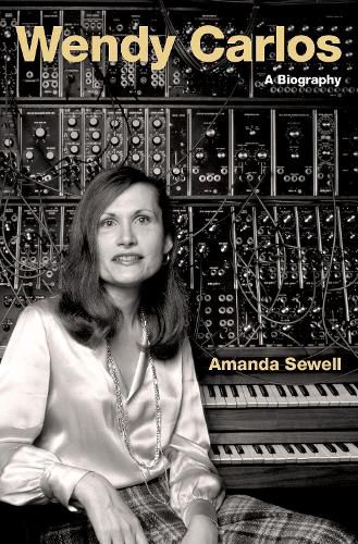 Cover image for Wendy Carlos: A Biography