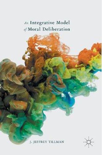 Cover image for An Integrative Model of Moral Deliberation