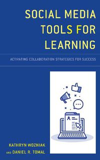 Cover image for Social Media Tools for Learning: Activating Collaboration Strategies for Success