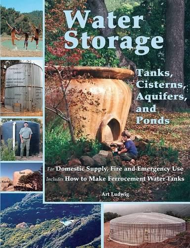 Cover image for Water Storage: Tanks, Cisterns, Aquifers, and Ponds for Domestic Supply, Fire and Emergency Use