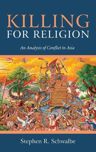 Cover image for Killing for Religion: An Analysis of Conflict in Asia