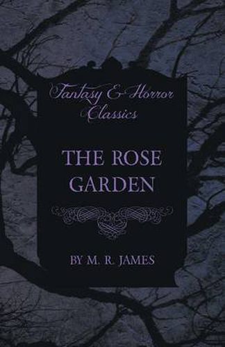 Cover image for The Rose Garden (Fantasy and Horror Classics)