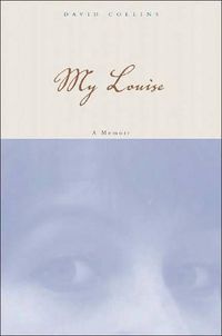 Cover image for My Louise: A Memoir