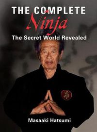Cover image for The Complete Ninja: The Secret World Revealed