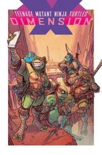 Cover image for Teenage Mutant Ninja Turtles: Dimension X