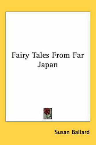 Cover image for Fairy Tales from Far Japan