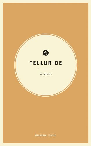 Wildsam Field Guides: Telluride, Colorado