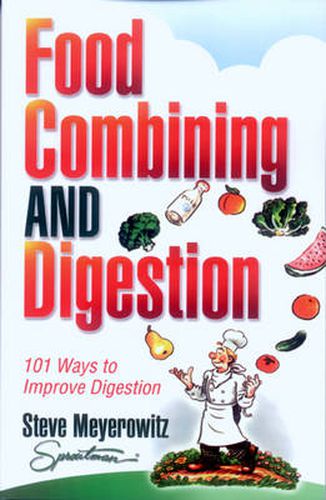 Cover image for Food Combining and Digestion: Easy to Follow Techniques to Increase Stomach Power and Maximize Digestion