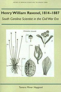 Cover image for Henry William Ravenel, 1814-1887: South Carolina Scientist in the Civil War Era