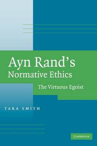 Cover image for Ayn Rand's Normative Ethics: The Virtuous Egoist