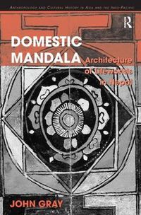 Cover image for Domestic Mandala: Architecture of Lifeworlds in Nepal