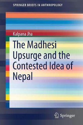 Cover image for The Madhesi Upsurge and the Contested Idea of Nepal