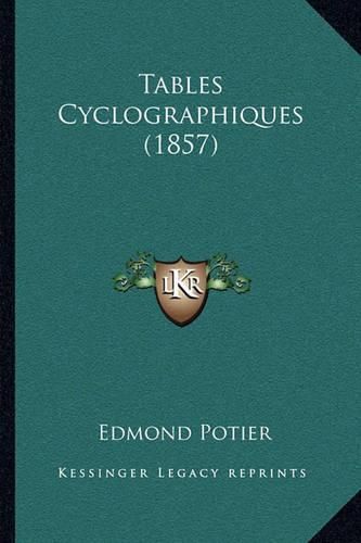 Tables Cyclographiques (1857)