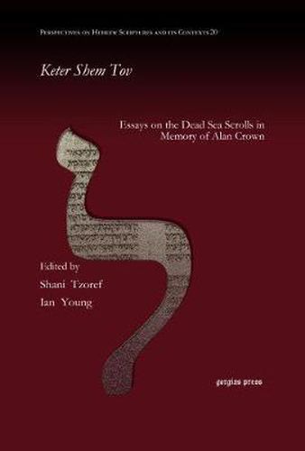 Cover image for Keter Shem Tov: Essays on the Dead Sea Scrolls in Memory of Alan Crown