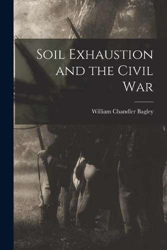Cover image for Soil Exhaustion and the Civil War