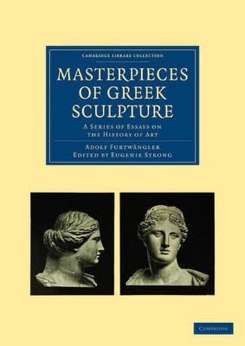 Cover image for Masterpieces of Greek Sculpture: A Series of Essays on the History of Art