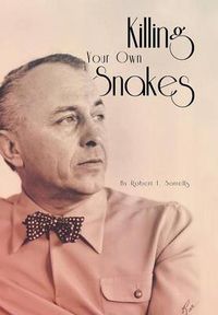 Cover image for Killing Your Own Snakes