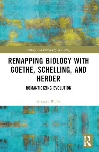 Cover image for Remapping Biology with Goethe, Schelling, and Herder