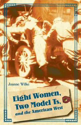 Cover image for Eight Women, Two Model Ts, and the American West