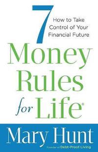 Cover image for 7 Money Rules for Life (R) - How to Take Control of Your Financial Future