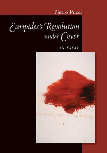 Cover image for Euripides' Revolution under Cover: An Essay