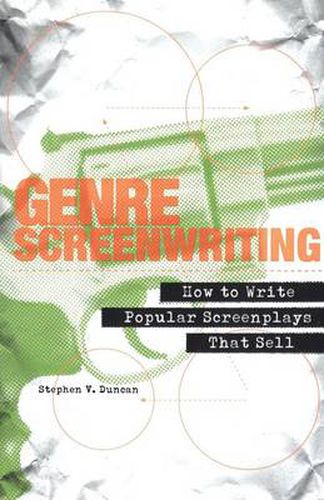 Cover image for Genre Screenwriting: How to Write Popular Screenplays That Sell