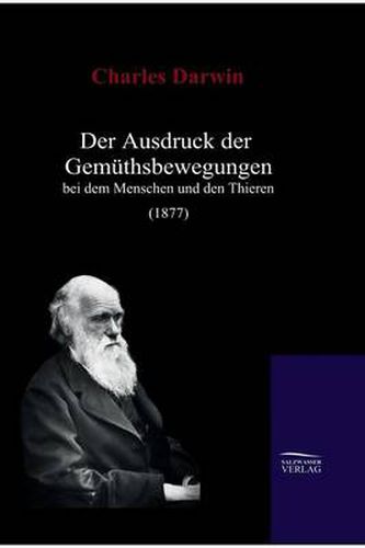 Cover image for Der Ausdruck der Gemuthsbewegungen bei dem Menschen und den Thieren (1877)