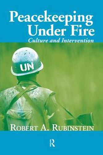 Cover image for Peacekeeping Under Fire: Culture and Intervention