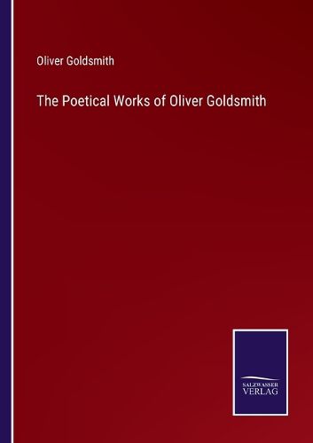 Cover image for The Poetical Works of Oliver Goldsmith