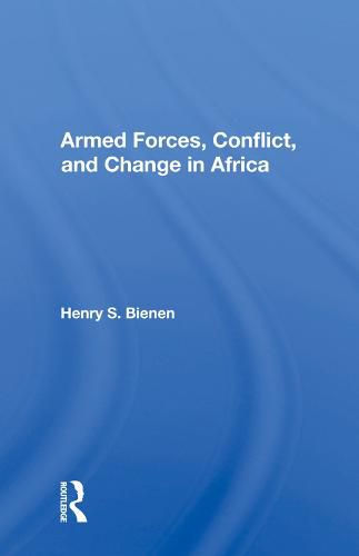Cover image for Armed Forces, Conflict, and Change in Africa