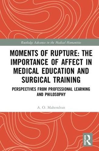 Cover image for Moments of Rupture: The Importance of Affect in Medical Education and Surgical Training: Perspectives From Professional Learning and Philosophy