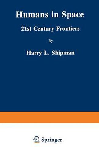 Cover image for Humans in Space: 21st Century Frontiers