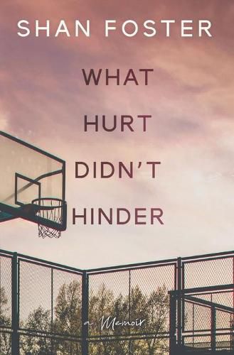 Cover image for What Hurt Didn't Hinder: A Memoir