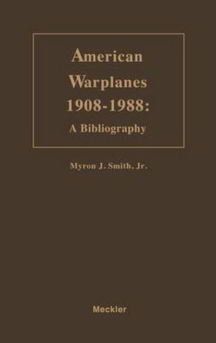 American Warplanes, 1908-1988: A Bibliography