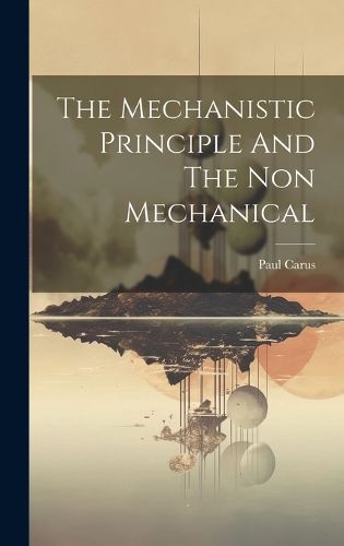 Cover image for The Mechanistic Principle And The Non Mechanical