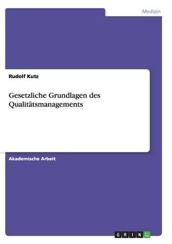 Cover image for Gesetzliche Grundlagen des Qualitatsmanagements