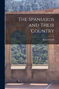 Cover image for The Spaniards and Their Country